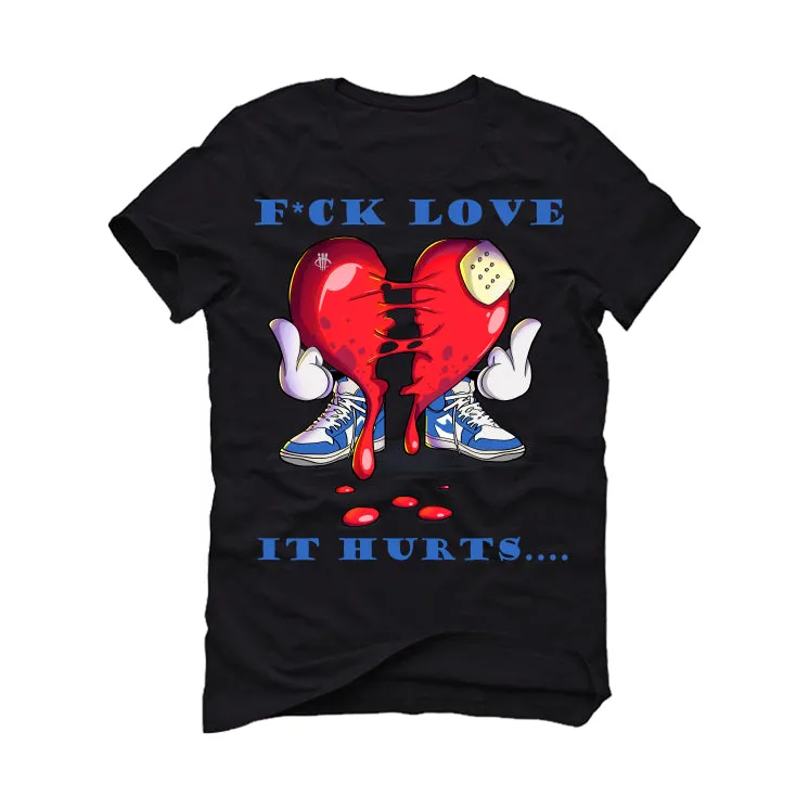 Air Jordan 1 High OG True Blue - Black T-Shirt (F LOVE IT HURTS)