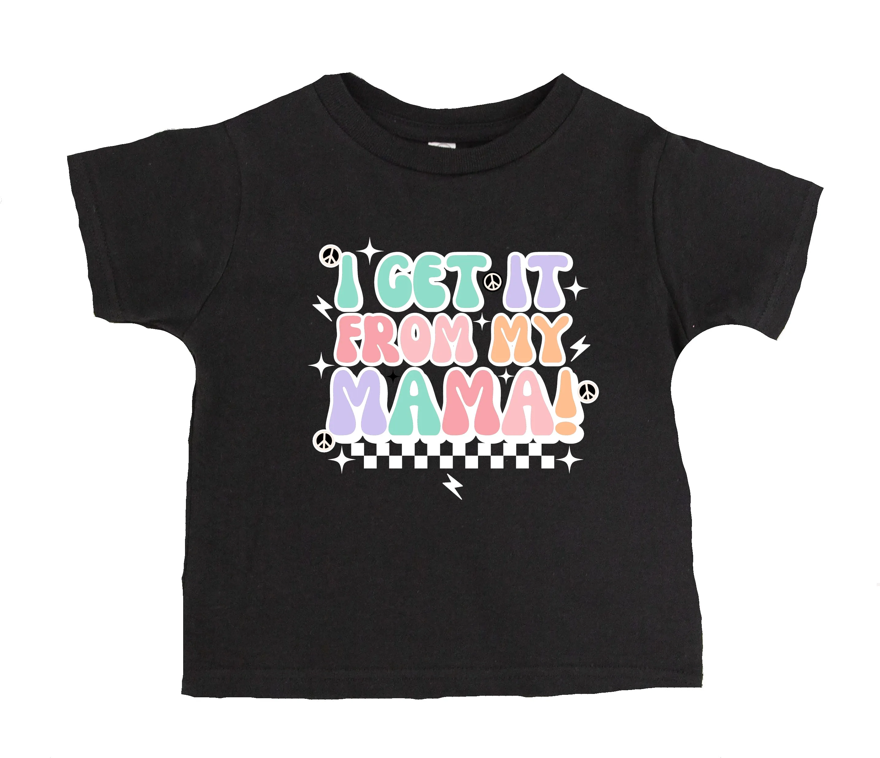 I Get It From My Mama! T-Shirt